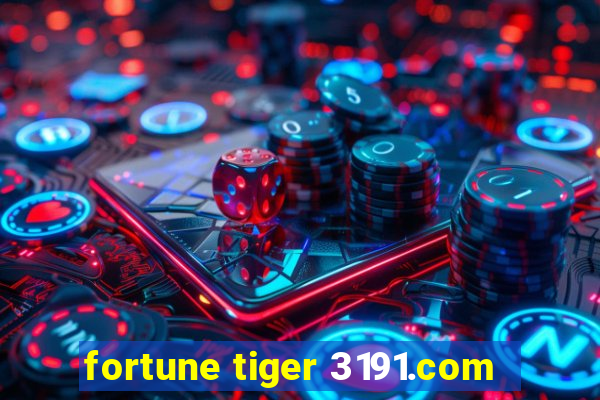 fortune tiger 3191.com